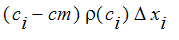 (c[i]-cm)*rho(c[i])*Delta*x[i]