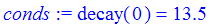 conds := decay(0) = 13.5