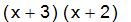 (x+3)*(x+2)