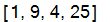 [1, 9, 4, 25]