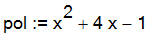 pol := x^2+4*x-1