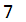 7