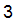 3