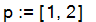 p := [1, 2]