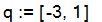 q := [-3, 1]