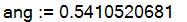 ang := .5410520681