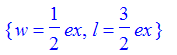 {w = 1/2*ex, l = 3/2*ex}