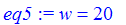 eq5 := w = 20