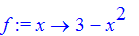 f := proc (x) options operator, arrow; 3-x^2 end proc