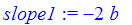 slope1 := -2*b