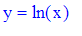 y = ln(x)