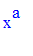 x^a