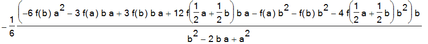 -1/6*(-6*f(b)*a^2-3*f(a)*b*a+3*f(b)*b*a+12*f(1/2*a+1/2*b)*b*a-f(a)*b^2-f(b)*b^2-4*f(1/2*a+1/2*b)*b^2)*b/(b^2-2*b*a+a^2)-1/6*(f(b)*a^2+f(a)*a^2+4*f(1/2*a+1/2*b)*a^2-3*f(a)*b*a-12*f(1/2*a+1/2*b)*b*a+3*f(...