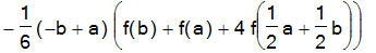-1/6*(-b+a)*(f(b)+f(a)+4*f(1/2*a+1/2*b))