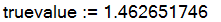 truevalue := 1.462651746