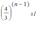 (4/3)^(n-1)*s1
