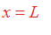 x = L