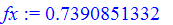 fx := .7390851332