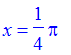 x = 1/4*Pi