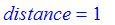 distance = 1