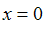 x = 0