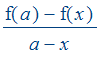(f(a)-f(x))/(a-x)