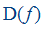 D(f)