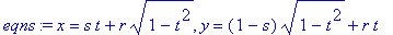 eqns := x = s*t+r*sqrt(1-t^2), y = (1-s)*sqrt(1-t^2...