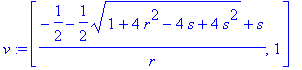 v := vector([(-1/2-1/2*sqrt(1+4*r^2-4*s+4*s^2)+s)/r...