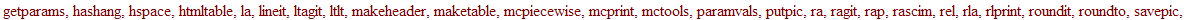 [`&=`, `&==`, AKhint, ARRW, Autoline, Axes, CARR, DL, DV, GP, GP2, GP3, Header, Line, MCdefaults, MM, PA, PARAMS, PC, PCWSE, PP, PT, RANDANS, abc_, ac_, acew_, addimg, addlink, addpic, addsectionhint, ...