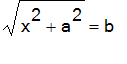 sqrt(x^2+a^2) = b