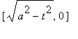 [sqrt(a^2-t^2), 0]