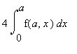 4*Int(f(a,x),x = 0 .. a)