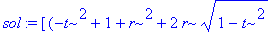 sol := [(-t^2+1+r^2+2*r*sqrt(1-t^2)+t*sqrt(r)*sqrt(...