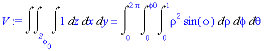 V := Int(Int(Int(1,z),x = S[phi[0]] .. ``),y) = Int(Int(Int(rho^2*sin(phi),rho = 0 .. 1),phi = 0 .. phi0),theta = 0 .. 2*Pi)