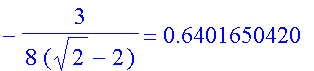 -3/8/(2^(1/2)-2) = .6401650420