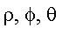 rho, phi, theta