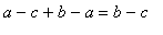 a-c+b-a = b-c