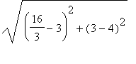 sqrt((16/3-3)^2+(3-4)^2)