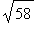 sqrt(58)