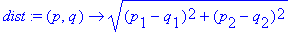 dist := proc (p, q) options operator, arrow; sqrt((...