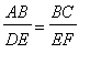 AB/DE = BC/EF
