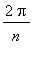 2*Pi/n