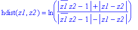 hdist(z1,z2) = ln((abs(conjugate(z1)*z2-1)+abs(z1-z...