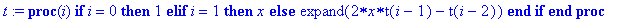 t := proc (i) if i = 0 then 1 elif i = 1 then x els...