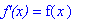 `f'(x)` = f(x)