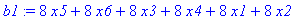 b1 := 8*x5+8*x6+8*x3+8*x4+8*x1+8*x2