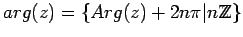 $arg(z)=\{Arg(z)+2n\pi \vert n \mbox{\rm Z \kern -0.82em Z} \}$