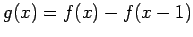 $g(x)=f(x)-f(x-1)$