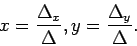 \begin{displaymath}x=\frac{\Delta_x}{\Delta}, y=\frac{\Delta_y}{\Delta}.\end{displaymath}